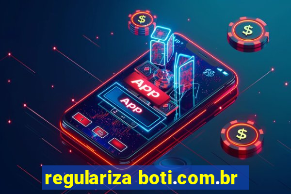 regulariza boti.com.br